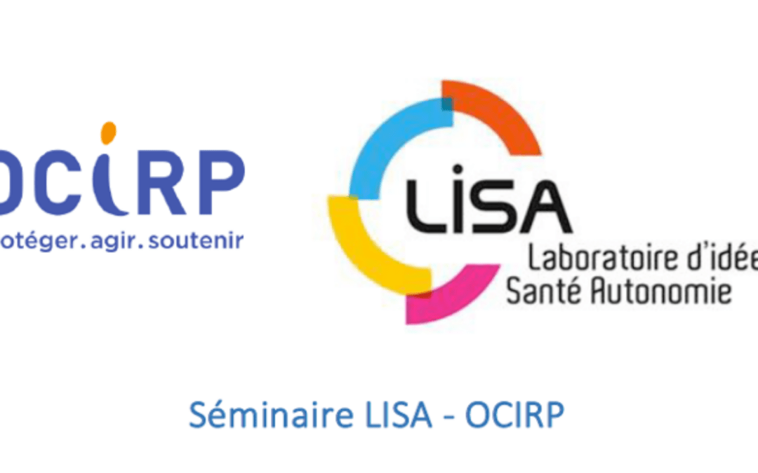 Séminaire Autonomie du Laboratoire Santé Autonomie LISA-OCIRP le 15 mai à 08h30